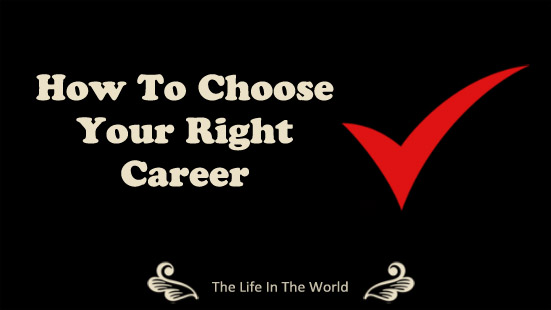 How To Choose Your Right Career