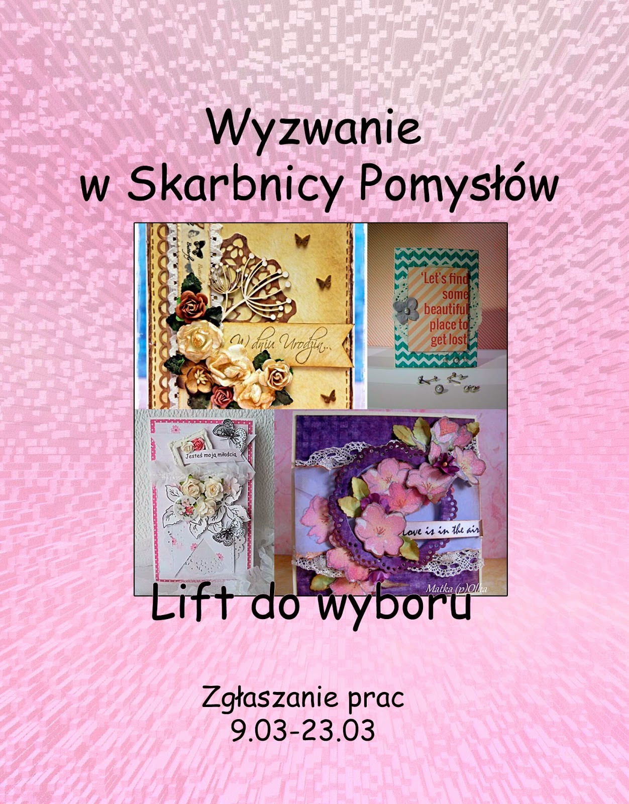 http://skarbnica-pomyslow.blogspot.com/2014/03/wyzwanie-lift-do-wyboru.html