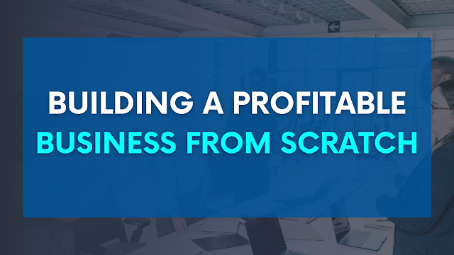 Building a Profitable Business from Scratch