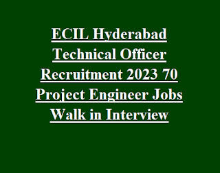 ECIL Hyderabad Technical Officer Recruitment 2023 163 Project Engineer Jobs Walk in Interview