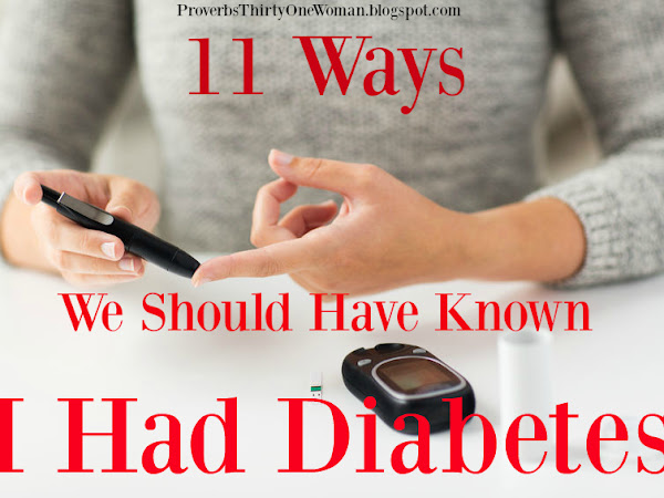 11 Ways We Should Have Known I Had Diabetes