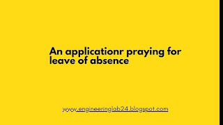 An applicationr praying for leave of absence