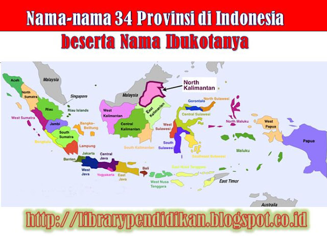 Nama nama 34 Provinsi  di Indonesia beserta Nama Ibukotanya 