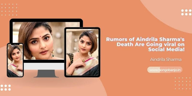 Rumors of Aindrila Sharma's Death Are Going viral on Social Media