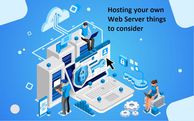 Hosting your own Web Server things to consider