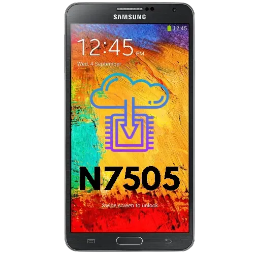Full Firmware For Device Samsung Galaxy Note3 Neo SM-N7505