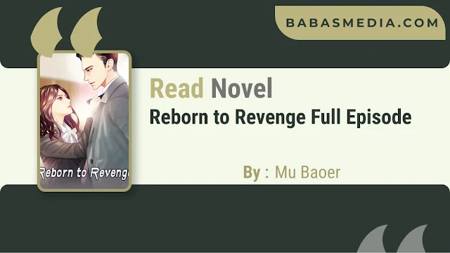 Cover Reborn to Revenge Novel By Mu Baoer