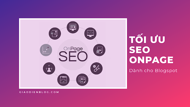 Một vài cách SEO ON PAGE hiệu quả dành cho Blogspot