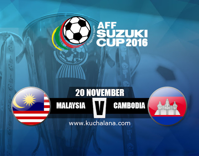  perlawanan pertama Malaysia menentang Cambodia pada  Baru!!! AFF Suzuki Cup 2016 : Malaysia Vs Cambodia