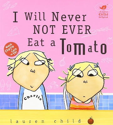 I Will Never Not Ever Eat A Tomato, part of children's book review list about picky eaters