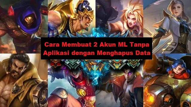 Cara Membuat 2 Akun ML Tanpa Aplikasi