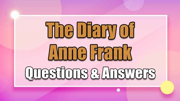 The Diary of Anne Frank Questions & Answers