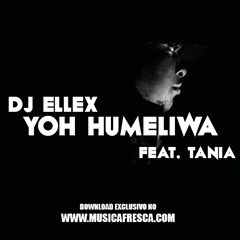 DJ Ellex feat. Tania - Yoh Humeliwa (2016)