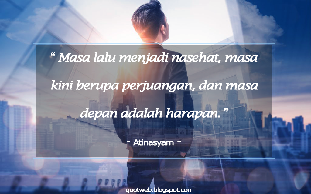  KATA BIJAK TENTANG MASA DEPAN QUOTWEB