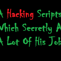 A Hacking Scripts,Which Secretly Automate A Lot Of His Job