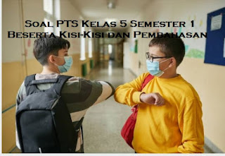 Soal PTS Kelas 5 Semester 1 Beserta Kisi-Kisi dan Pembahasan