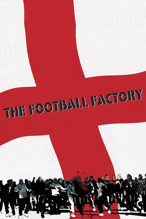 Watch The Football Factory 2004 Full Movie With English Subtitles