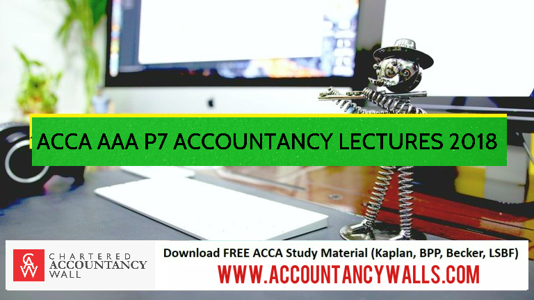 Acca Aaa P7 Study Materials 2018 Free Accountancy Study - 