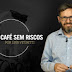 Café sem Riscos é o novo canal de entrevistas sobre gerenciamento de riscos