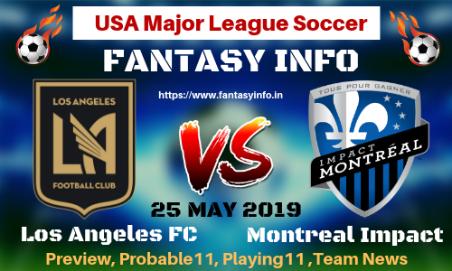 LAF vs MI Dream11 Fantasy Football Predictions, Probable11, Team News 25 May 2019, Today Match Prediction : USA Major League Soccer