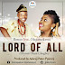 Music: Bosun - LORD OF ALL ft Olajumokemi | @BlivUcan