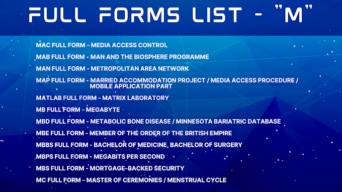 Full Forms List - M | MYSQL Full Form | MTS Full Form | MSCIT Full Form | MPL Full Form | MLT Full Form | MCD Full Form