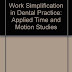 Obtenir le résultat Work Simplification in Dental Practice: Applied Time and Motion Studies Livre