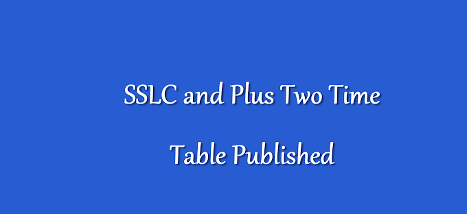 SSLC Exam and Plus Two Time Table Published