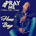 Home Baze - Pray 4 Me | @Homebaze2