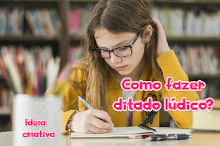 Ideias divertidas para fazer ditado de palavras em turmas de alfabetização