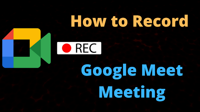 Steps to Record Google Meet Meeting or Call On Phone Or PC