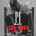 DOWNLOAD:- P1Black - Tupa Shuka (New Song)