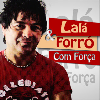 Lalá & Forró Com Força