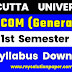 Download Calcutta University B.com General First Semester Syllabus | Calcutta University B.com Syllabus | Calcutta University B.com 1st Semester Syllabus