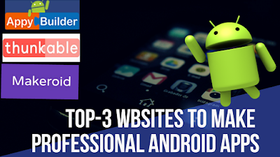 Top-3 Websites to Make Professional Android apps on Android Smartphone 