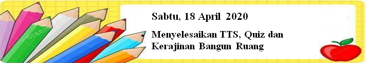 Menyelesaikan TTS, Quiz dan Kerajinan Bangun Ruang.