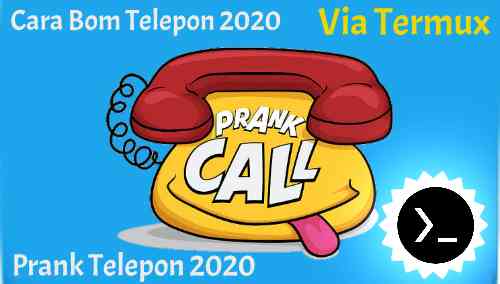 bom telepon, bom telepon 2020, bom telepon via termux, bom telepon online, cara bom telepon lewat termux, cara bom telepon, cara bom telepon tokopedia, cara bom telepon wa, bom telepon unlimited, bom telepon wa