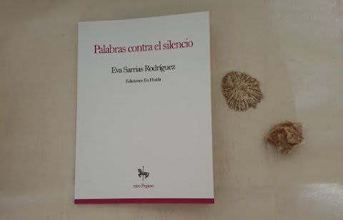 «Palabras contra el silencio», de Eva Sarrias Rodríguez (Ediciones En Huida)