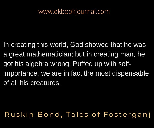 Ruskin Bond | Quote | Tales of Fosterganj