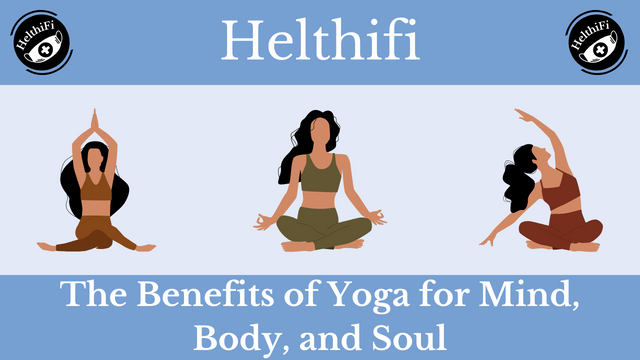 The Benefits of Yoga for Mind, Body, and Soul