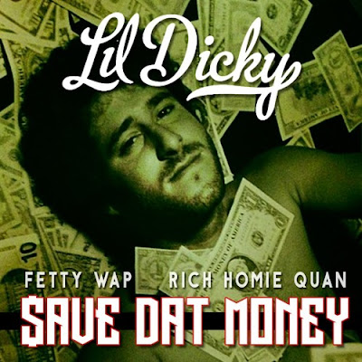 New Music: Lil Dicky ft. Fetty Wap & Rich Homie Quan – Save Dat Money [Download]