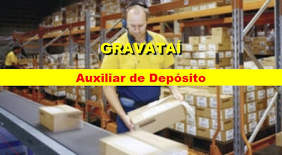 Vagas para Auxiliar de Depósito em Gravataí