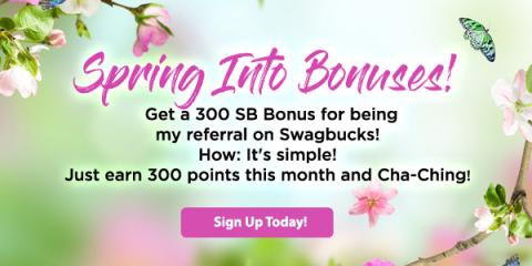 Image: All throughout April you can earn large bonuses when sign up as my referral on Swagbucks