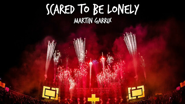 Lyrics Of Martin Garrix - Scared To Be Lonely 