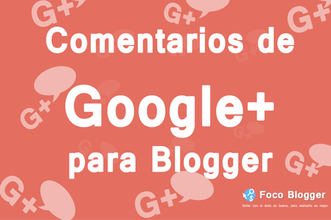 Nuevos comentarios de Google+ en Blogger