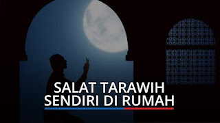 Tata Cara Sholat Tarawih Sendiri di Rumah