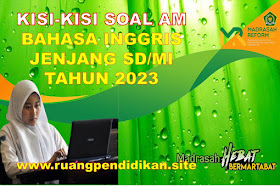 Kisi-kisi AM/US Mapel Bahasa Inggris Jenjang SD/MI Tahun 2023