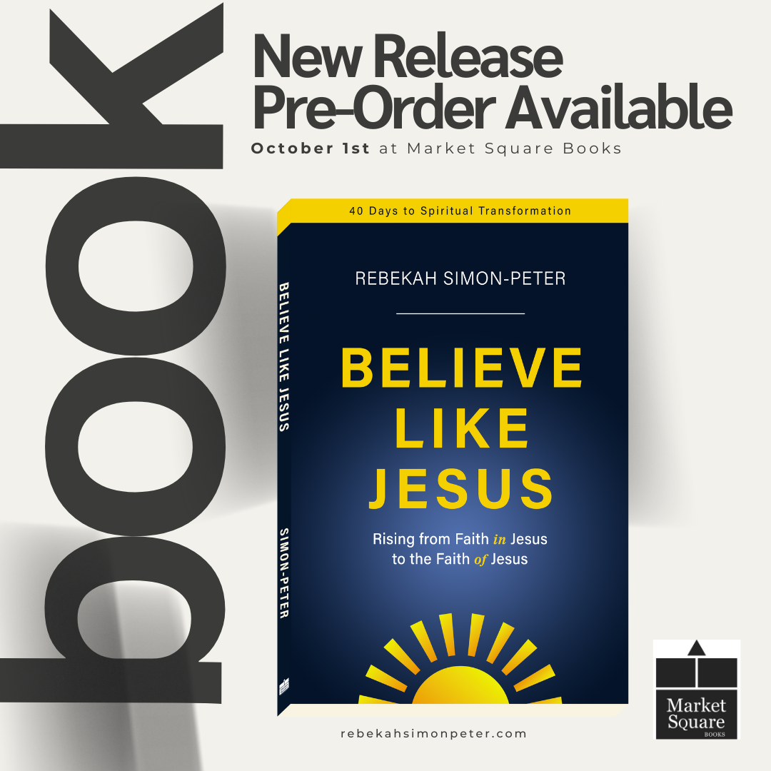 Transform Your Journey with Rebekah Simon-Peter’s Believe Like Jesus
