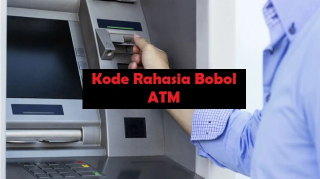 Kode Rahasia Bobol ATM