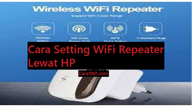 Cara Setting WiFi Repeater Lewat HP